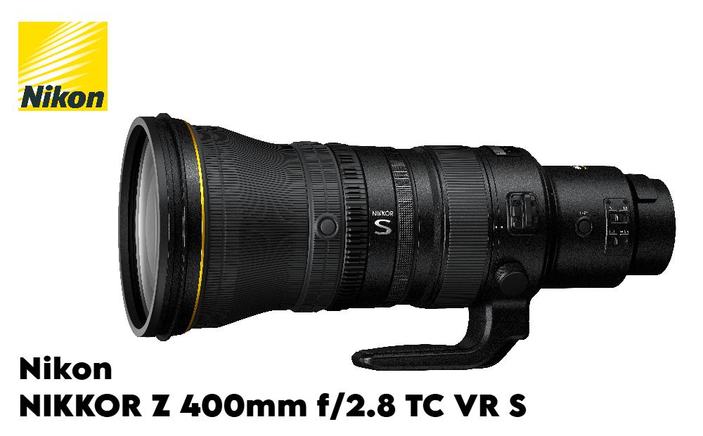ニコン NIKKOR Z 400mm f/2.8 TC VR S | Nikon 高級 カメラ レンズ　