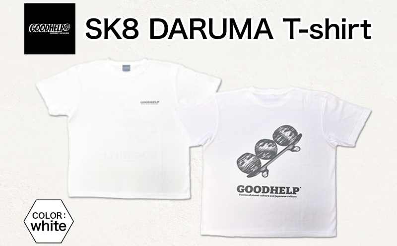GOODHELP SK8 DARUMA T-shirt  white  Tシャツ 半袖  洋服 ファッション ストリート ストリート感 ユニセックス スリーブTシャツ ティーシャツ ストリートカルチャー ホワイト スケボー だるま ダルマ お取り寄せ 送料無料 神奈川県 寒川町