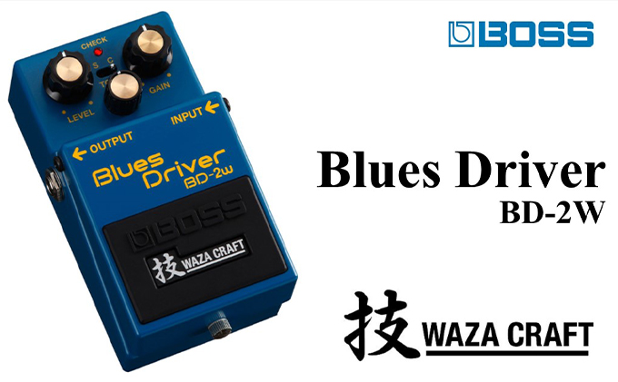 BOSS】WAZA-CRAFT/BD-2W/Blues Driver【配送不可：離島】: 浜松市ANAの ...